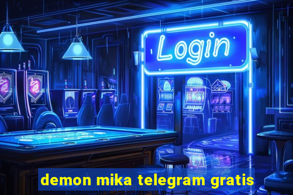 demon mika telegram gratis